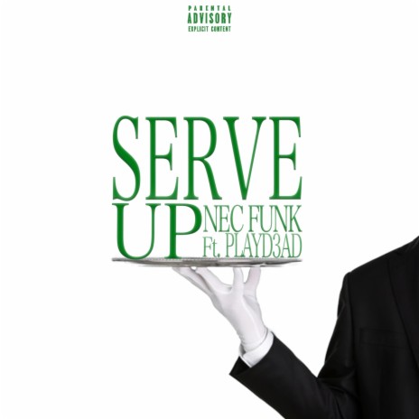 Serve Up ft. Playd3ad | Boomplay Music