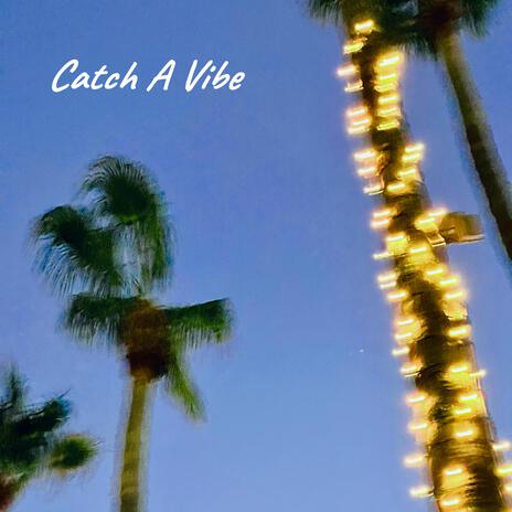 Catch A Vibe ft. cuanzi | Boomplay Music