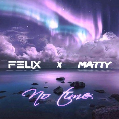 No Time (Original Mix) ft. FEL!X