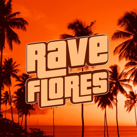 Rave Flores ft. Luísa Sonza & Mc Dricka | Boomplay Music