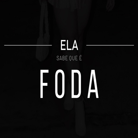 Ela sabe que é foda | Boomplay Music