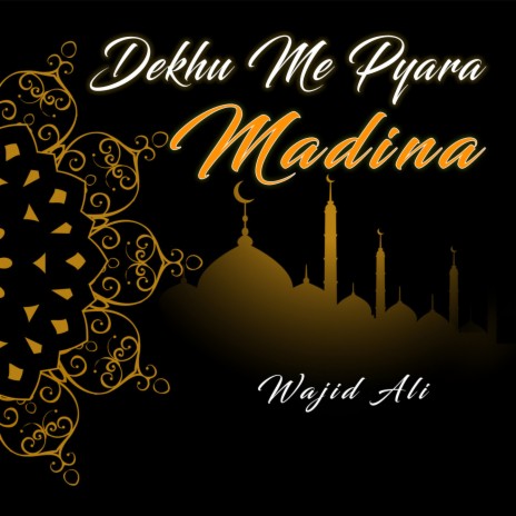 Dekhu Me Pyara Madina | Boomplay Music