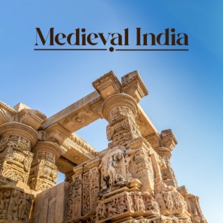 Medieval India: Arab Mood Booster, Spiritual Retreat, Body Art, Love Today, Islamic Music, Kundalini Mantras