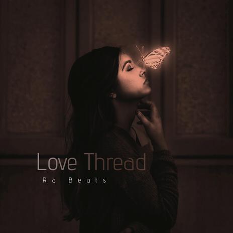 Love Thread | Boomplay Music