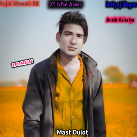 Mast Dulot ft. XT Irfan Alwar