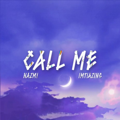 Call Me ft. Imtiazing | Boomplay Music