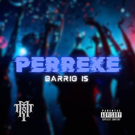 PERREKE ft. Barrio Is | Boomplay Music