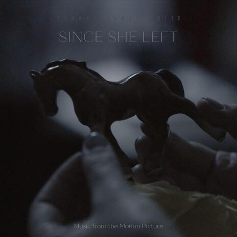 Since She Left | Boomplay Music