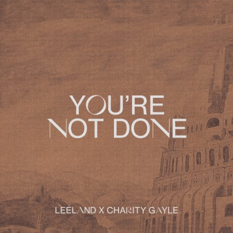 You're Not Done ft. Charity Gayle | Boomplay Music