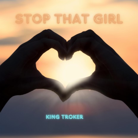 Stop that girl | Boomplay Music
