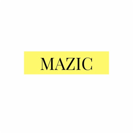 Mazic | Boomplay Music