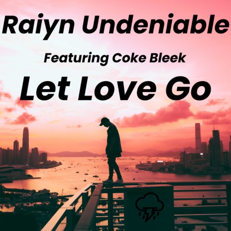 Let Love Go ft. Coke Bleek | Boomplay Music