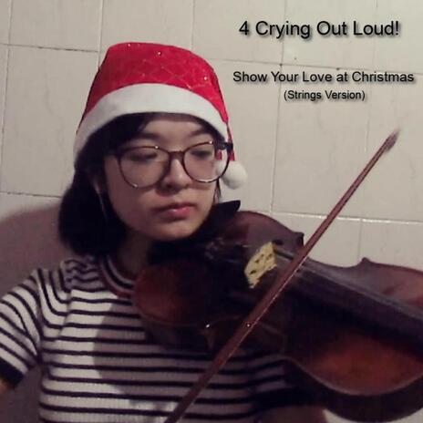 Show Your Love at Christmas (Strings Version)