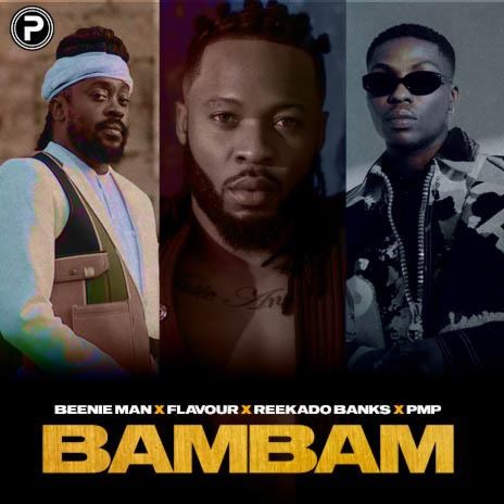 PMP-Bam Bam (African Girl ft. Flavour,Beenie Man,Reekado Banks | Boomplay Music