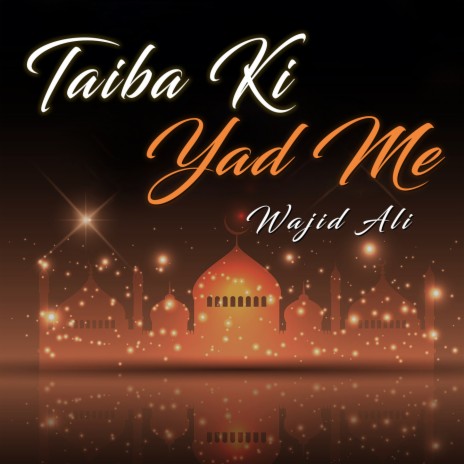 Taiba Ki Yaad Me | Boomplay Music