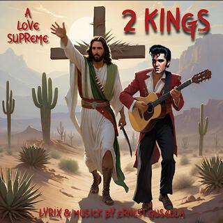 2 KINGS (A LOVE SUPREME)