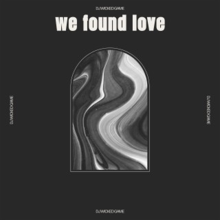 we found love (Hardstyle)