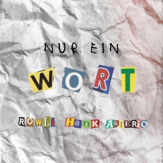 Nur ein Wort ft. Hank, Sick & Tired & Asterio lyrics | Boomplay Music