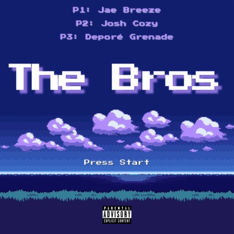 The Bros ft. Josh Cozy & Deporé Grenade