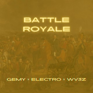 Battle Royal (ft: Gemy & Wv3z)