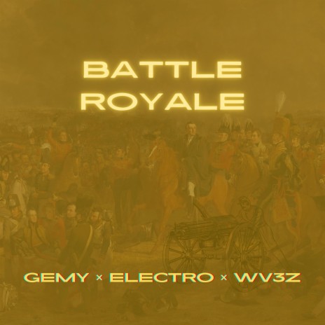 Battle Royal (ft: Gemy & Wv3z) | Boomplay Music