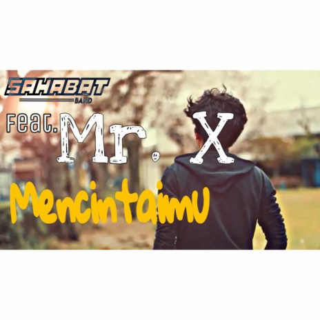 Mencintaimu ft. Mr.X | Boomplay Music