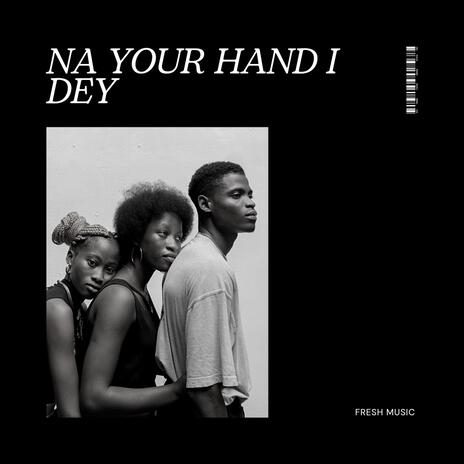 BABA NA YOUR HAND I DEY | Boomplay Music