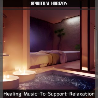 Healing Music To Support Relaxation