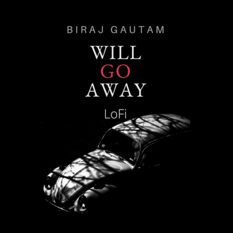 Will Go Away | Boomplay Music