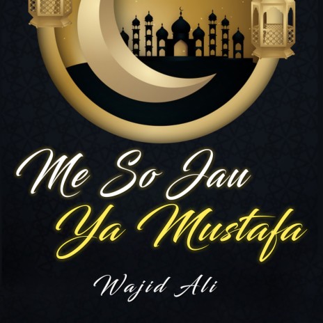 Me So Jao Ya Mustafa | Boomplay Music