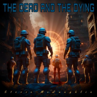 The Dead And The Dying lyrics | Boomplay Music