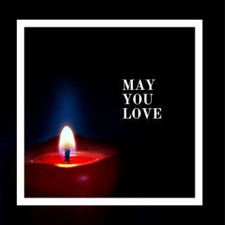 May You Love lyrics | Boomplay Music