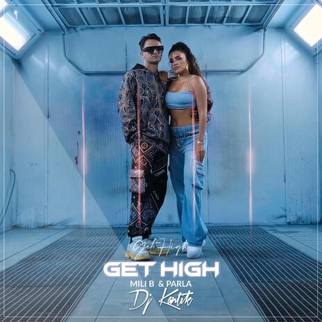 Get High ft. Mili B & Parla | Boomplay Music