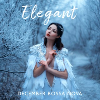 Elegant December Bossa Nova: Jazz Music for Study, Work and Relax