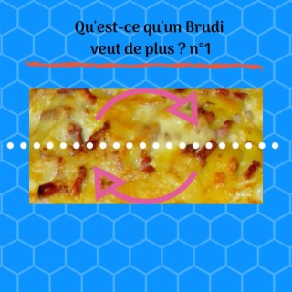 Qu'est-ce qu'un Brudi veut de plus ?