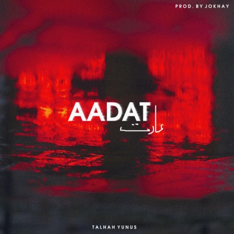 Aadat ft. Jokhay | Boomplay Music