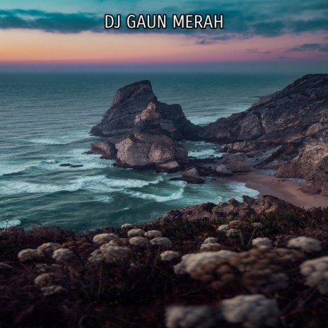 DJ GAUN MERAH | Boomplay Music