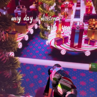 every day is christmas with you lyrics | Boomplay Music
