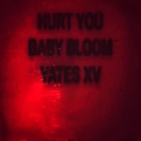 Hurt You ft. Yates XV