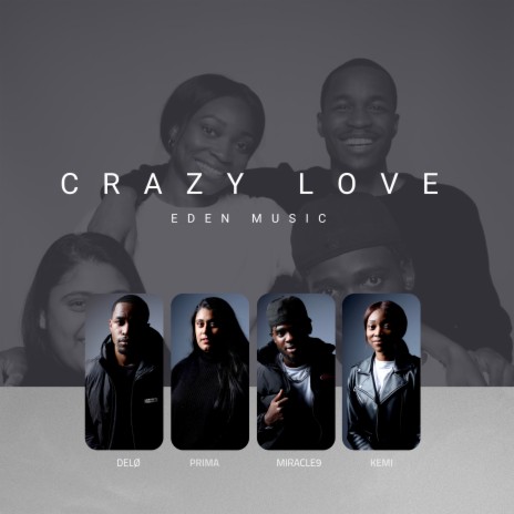 Crazy Love ft. Kossi Bruno, KEMI, Miracle9, Prima & DelØ | Boomplay Music