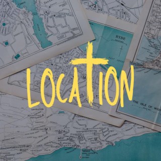 LOCATION lyrics | Boomplay Music