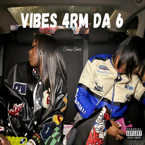 Vibes 4rm Da 6 | Boomplay Music