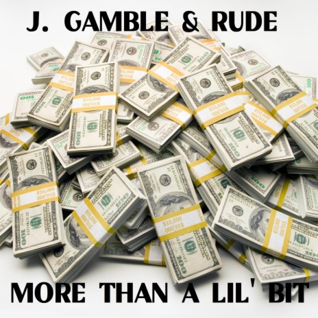 More Than a Lil' Bit ft. Rude Hustle