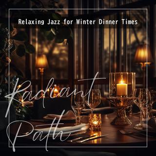 Relaxing Jazz for Winter Dinner Times