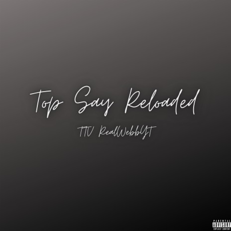 Top Say Reloaded | Boomplay Music