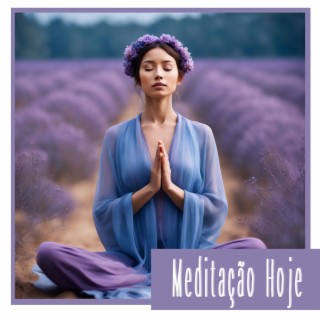 Meditação Hoje: Mantras para Paz Interior e Iluminação