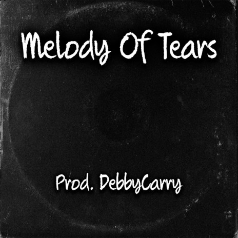 Melody Of Tears | Boomplay Music