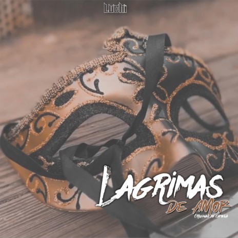 Lagrimas De Amor | Boomplay Music