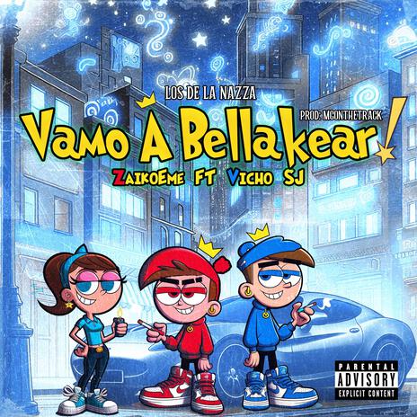 Vamo a bellakear ft. Vicho SJ | Boomplay Music