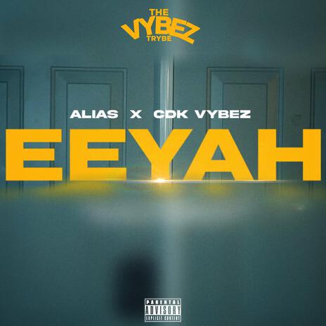 Eeyah ft. ALIAS | Boomplay Music